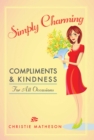 Image for Simply charming: compliments &amp; kindness for all occasions