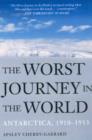 Image for The worst journey in the world  : Antarctica, 1910-1913