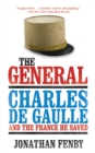 Image for The general: Charles de Gaulle and the France he saved