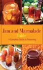 Image for The jam and marmalade bible: a complete guide to preserving
