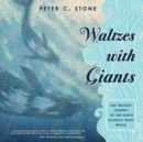 Image for Waltzes with giants: the twilight journey of the North Atlantic right whale