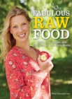 Image for Fabulous raw food: a healthier, simpler life in three weeks