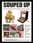 Image for Souped Up : Do-It-Yourself Projects to Make Anything Better