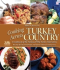 Image for Cooking Across Turkey Country : More Than 200 of Our Favorite Recipes, from Quick Hors d&#39;Oeuvres to Fabulous Feasts