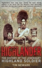 Image for Highlander: the history of the legendary Highland soldier