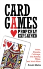 Image for Card games properly explained: poker, canasta, cribbage, gin rummy, whist, and much more