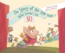 Image for The Story of the Little Piggy Who Couldn&#39;t Say No