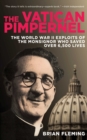 Image for The Vatican pimpernel: the wartime exploits of Monsignor Hugh O&#39;Flaherty