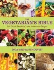 Image for The vegetarian&#39;s bible: 350 quick, practical, and nutritious recipes
