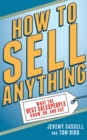 Image for How to Sell Anything : What the Best Salespeople Know, Do, and Say