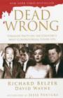 Image for Dead wrong  : straight facts on the country&#39;s most controversial cover-ups