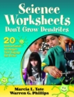 Image for Science Worksheets Don&#39;t Grow Dendrites : 20 Instructional Strategies That Engage the Brain