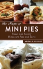Image for The magic of mini pies: sweet and savory miniature pies and tarts