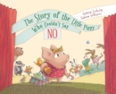 Image for Story of the Little Piggy Who Couldn&#39;t Say No