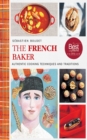 Image for The French baker  : authentic cooking techniques and traditions