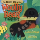 Image for The Secret Life of the Woolly Bear Caterpillar