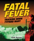 Image for Fatal Fever : Tracking Down Typhoid Mary