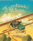 Image for Fearless flyer  : Ruth Law and her flying machine