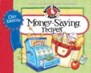Image for Our Favorite Money Saving Recipes: Over 60 quick &amp; easy recipes plus nifty, thrifty meal-planning tips.