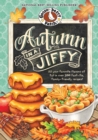Image for Autumn in a Jiffy Cookbook: All Your Favorite Flavors of Fall in Over 200 Fast-Fix, Family-Friendly Recipes