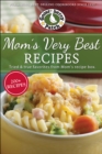 Image for Mom&#39;s very best recipes  : 250 tried &amp; true recipes from mom&#39;s recipe box