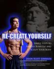 Image for Recreate Yourself: Simple Steps to Rapidly Burn Fat and Sculpt Your Body