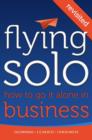Image for Flying Solo: How To Go It Alone in Business Revisited