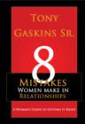 Image for Eight Mistakes Women Make in Relationships: A Woman&#39;s Guide to Getting it Right