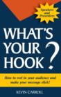 Image for What&#39;s Your Hook?: How To Reel In Your Audience And Make Your Message Stick