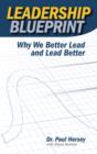Image for Leadership Blueprint: Why We Better Lead and Lead Better