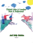 Image for Think Like A Leader Not A Follower Anti Bully Solution volume 1: Anti Bully Solution Volume 1