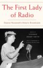 Image for The first lady of radio: Eleanor Roosevelt&#39;s historic broadcasts