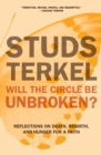 Image for Will the circle be unbroken?: reflections on death, rebirth, and hunger for a faith
