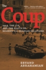 Image for The coup  : 1953, the CIA, and the roots of modern U.S.-Iranian relations