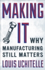Image for Making it: why manufacturing still matters