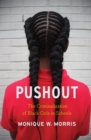 Image for Pushout: The Criminalization of Black Girls in Schools