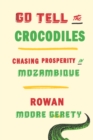 Image for Go Tell the Crocodiles