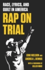 Image for Rap On Trial : Race, Lyrics and Guilt in America
