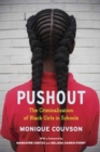 Image for Pushout: the criminalization of black girls in schools