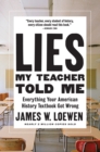 Image for Lies my teacher told me  : everything your American history textbook got wrong
