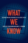 Image for What we know  : solutions from our experiences in the justice system