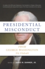 Image for Presidential misconduct: from George Washington to today