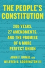 Image for The people&#39;s constitution  : 200 years, 27 amendments, and the promise of a more perfect union