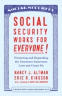 Image for Social security works for everyone!  : protecting and expanding the insurance Americans love and count on