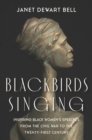 Image for Blackbirds singing  : inspiring Black women&#39;s speeches from the civil war to the twenty-first century