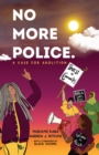 Image for No more police  : a case for abolition