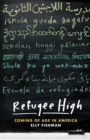 Image for Refugee High : Coming of Age in America
