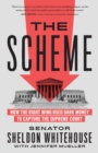 Image for The Scheme : How the Right Wing Used Dark Money to Capture the Supreme Court