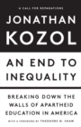 Image for End to Inequality: Breaking Down the Walls of Apartheid Education in America