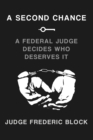 Image for A Second Chance : A Federal Judge Decides Who Deserves It